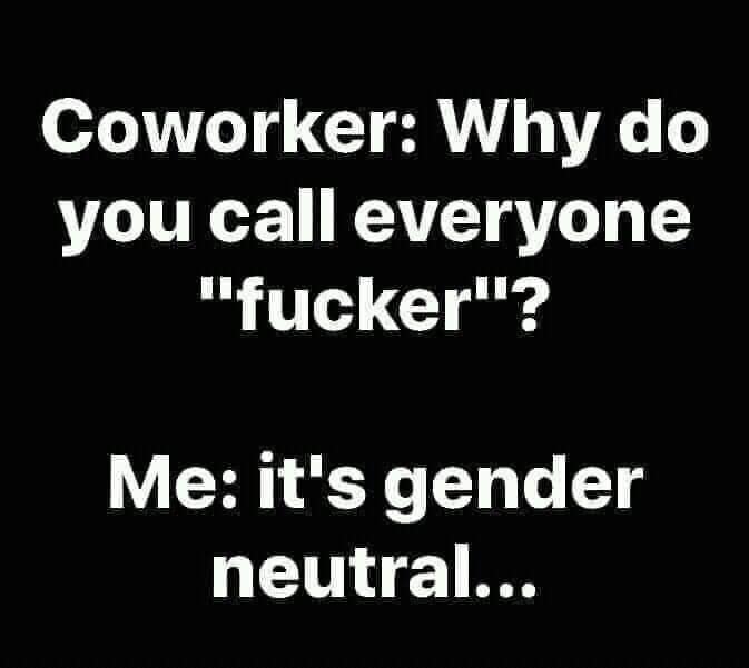 much did santa pay for his sleigh - Coworker Why do you call everyone "fucker"? Me it's gender neutral...