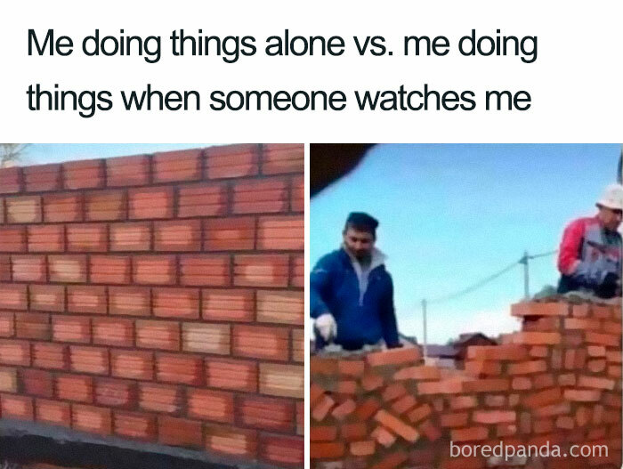 do something alone meme - Me doing things alone vs. me doing things when someone watches me boredpanda.com