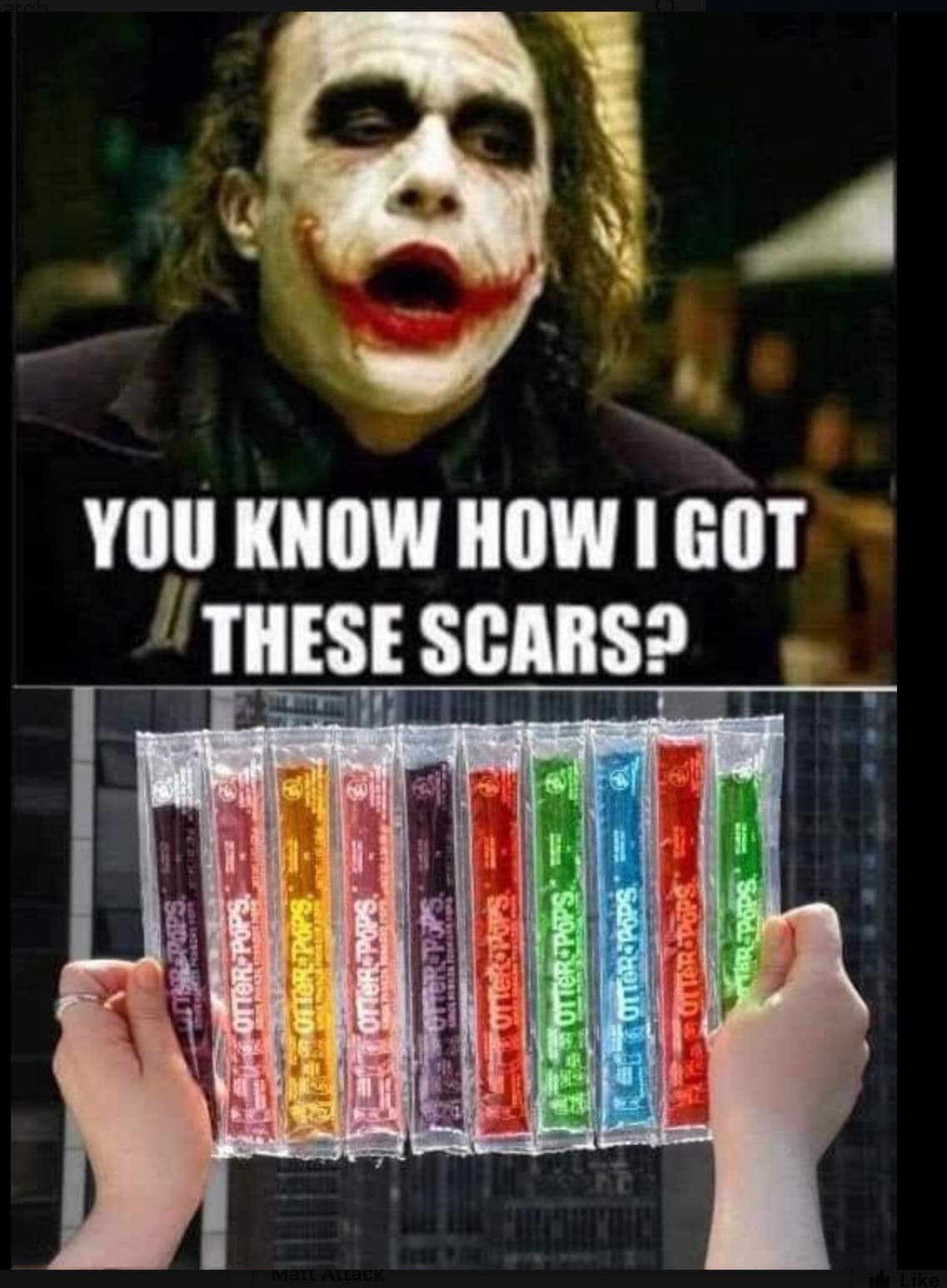 relatable memes - wanna know how i got these scars popsicle - Ottor Poe Metacr These Scars? You Know How I Got Unter outeR Pops Ultor Pops Uttar Tops R. Pops.