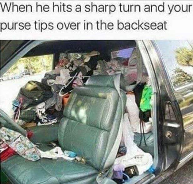 kids trash in car - When he hits a sharp turn and your purse tips over in the backseat