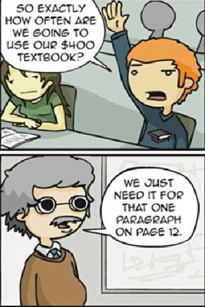funny college comic - So Exactly How Often Are We Going To Use Our $400 Textbook? We Just Need It For That One Paragraph On Page 12