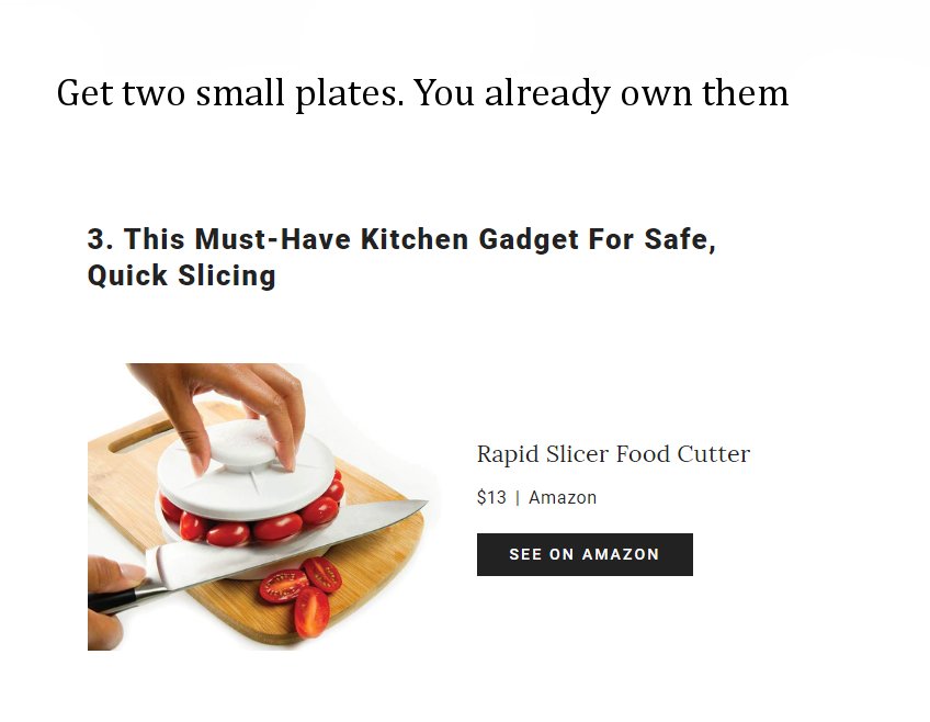 Get two small plates. You already own them 3. This MustHave Kitchen Gadget For Safe, Quick Slicing Rapid Slicer Food Cutter $13 | Amazon See On Amazon