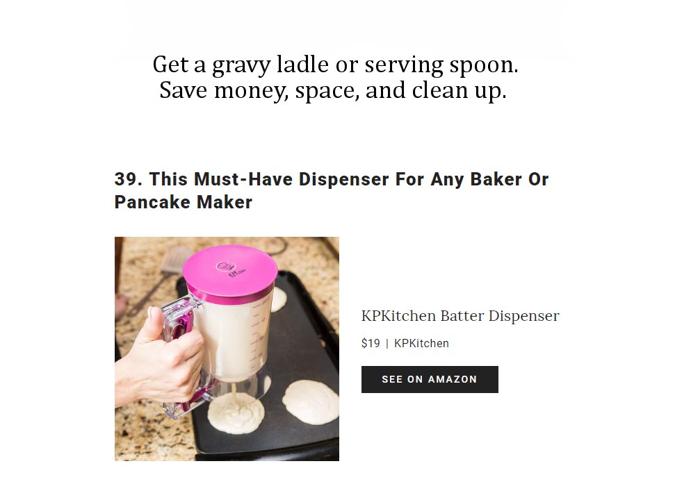 Get a gravy ladle or serving spoon. Save money, space, and clean up. 39. This MustHave Dispenser For Any Baker Or Pancake Maker KPKitchen Batter Dispenser $19 KPKitchen See On Amazon 3