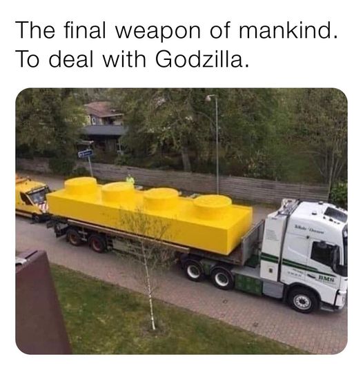godzilla lego meme - The final weapon of mankind. To deal with Godzilla. Mn