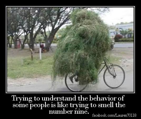 earth day funny - Trying to understand the behavior of some people is trying to smell the number nine. facebook.comLauren70118