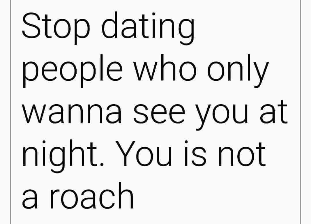 bangladesh font - Stop dating people who only wanna see you at night. You is not a roach