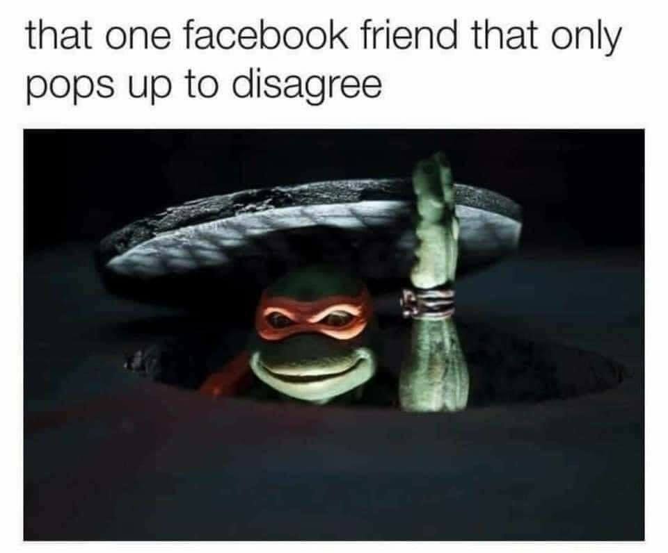 funny gaming memes - facebook disagree meme - that one facebook friend that only pops up to disagree
