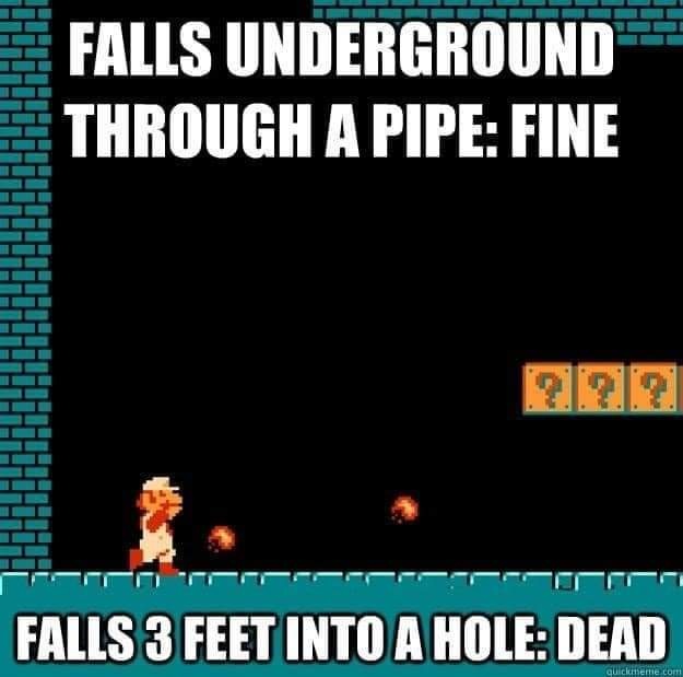 funny gaming memes - memes on video game logic - Falls Underground Through A Pipe Fine 21212 Falls 3 Feet Into A Hole Dead quickmeme.com