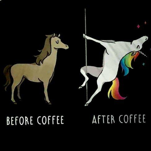 coffee memes - international stripper unicorn - Before Coffee After Coffee