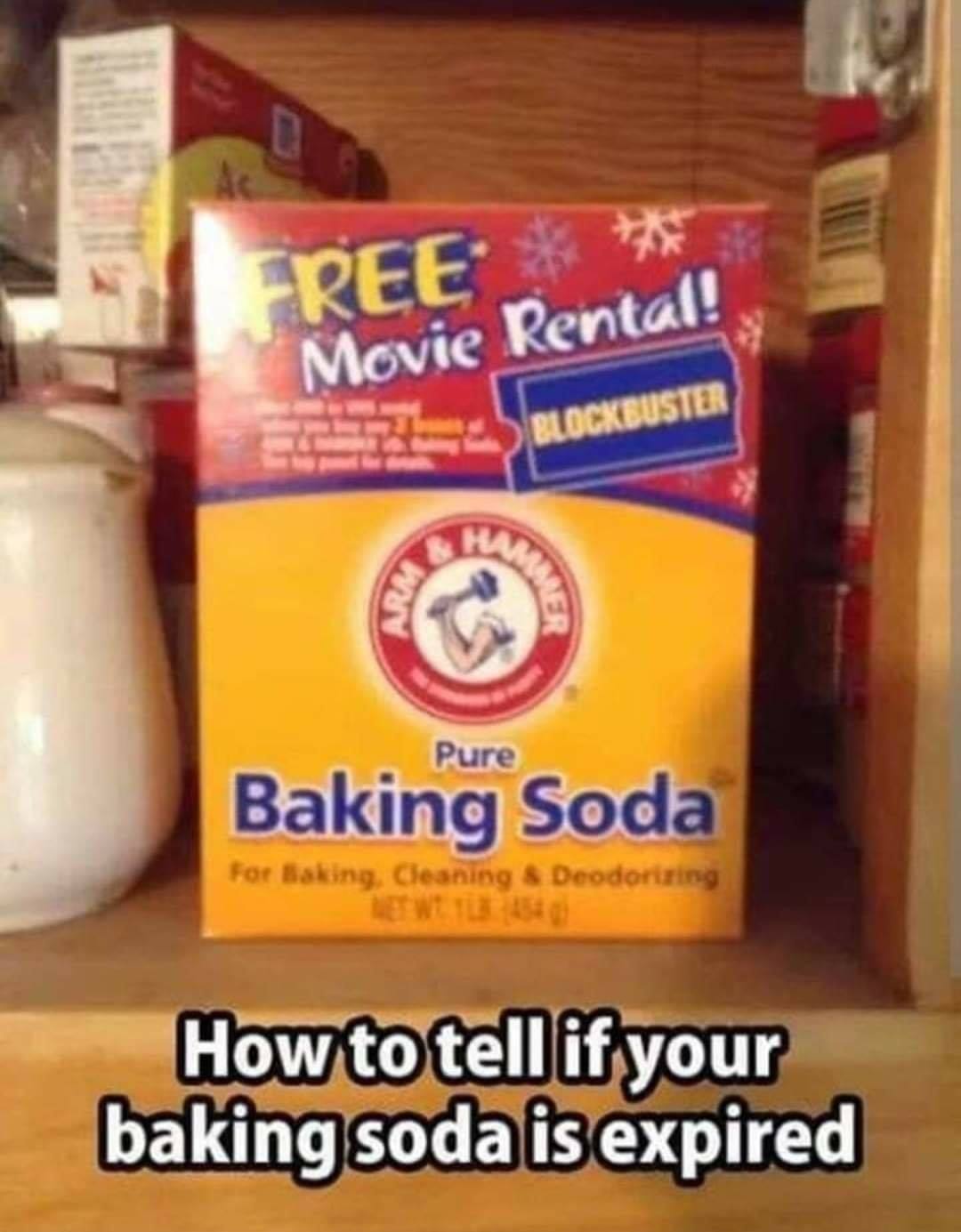 baking soda meme - Free Movie Rental! Blockbuster Pure Baking Soda For liking, Cleaning & Deodorizing How to tell if your baking soda is expired