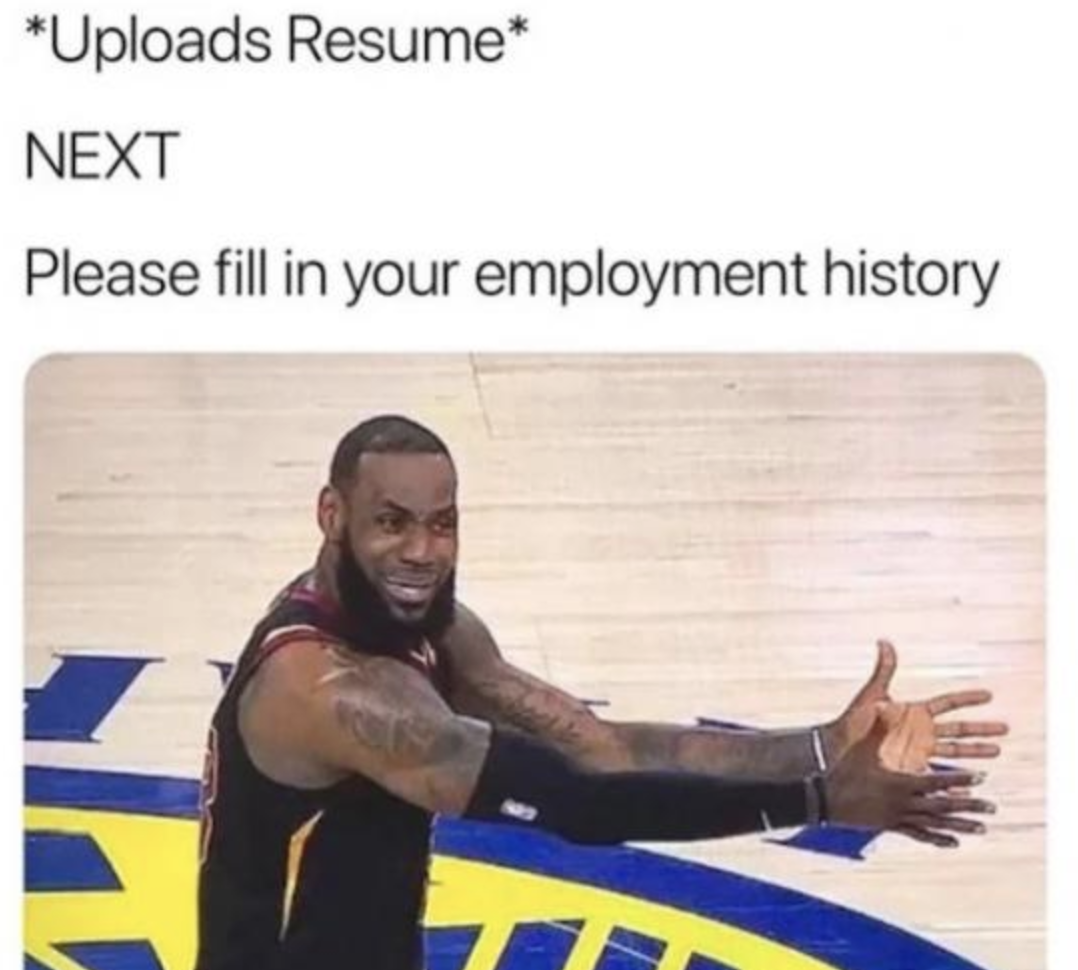 lebron jr meme - Uploads Resume Next Please fill in your employment history