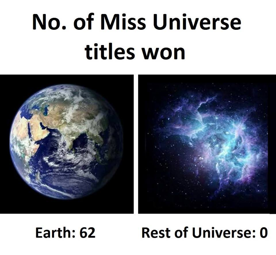 funny pics memes - misconceptions about space - No. of Miss Universe titles won Earth 62 Rest of Universe 0