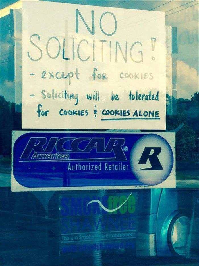 funny pics memes - poster - No Soliciting! except for Cookies Soliciting will be tolerated for Cookies | Cookies Alone Poata Amertoa Authorized Retailer R This is a Smack Estatymo
