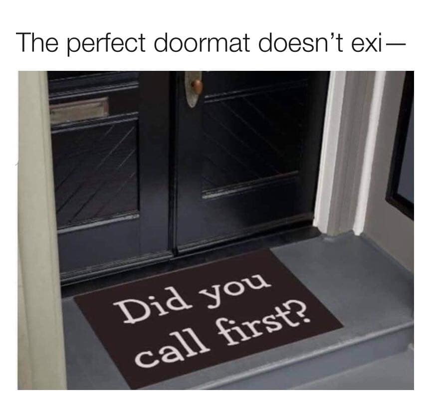 floor - The perfect doormat doesn't exi Did you call first?