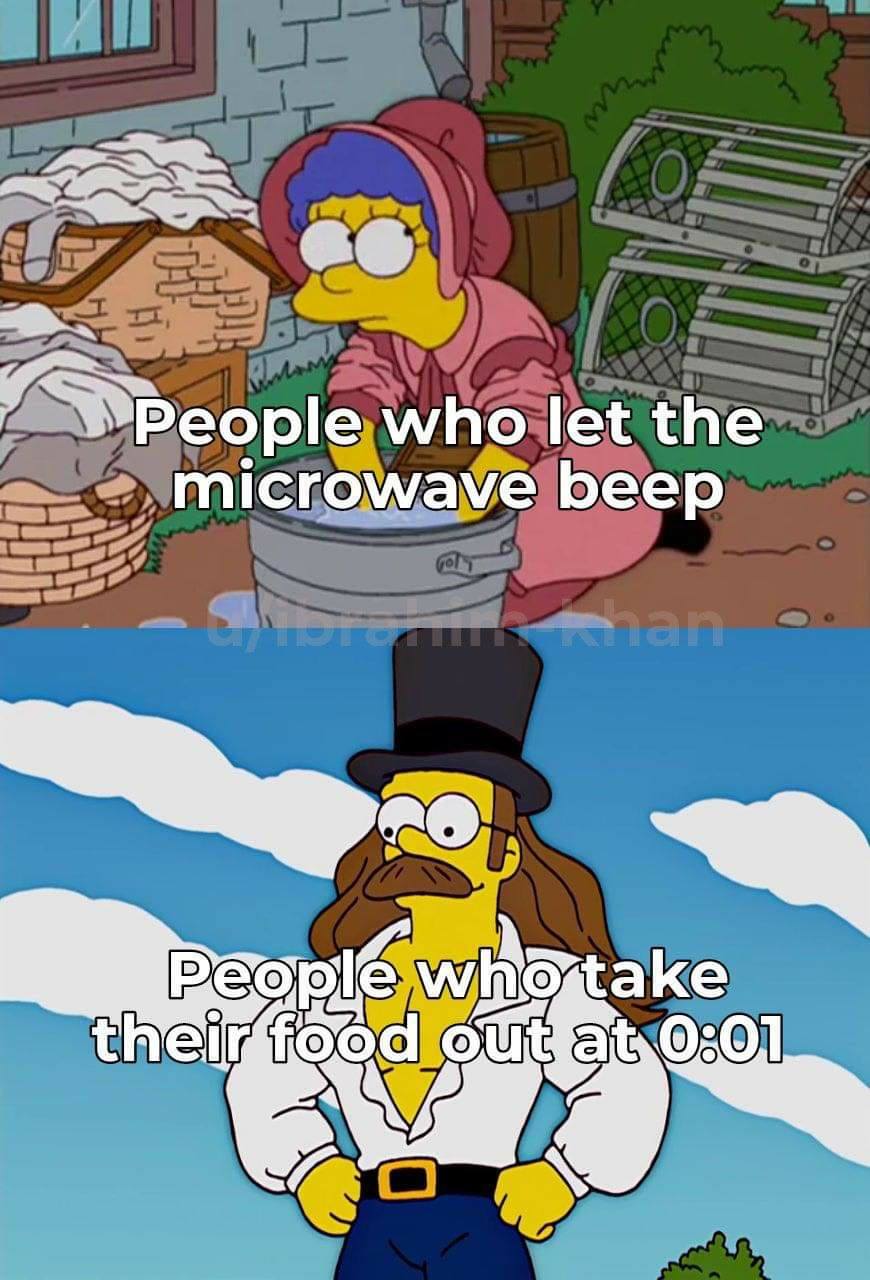 ned flanders - People who let the microwave beep Than People who take their food out at