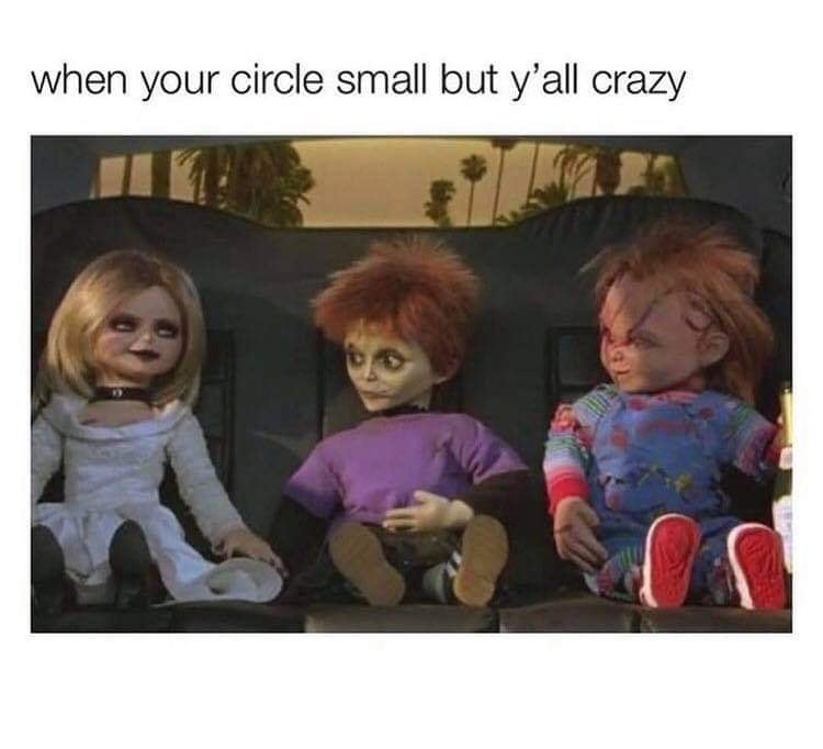 night shift work memes - when your circle small but y'all crazy
