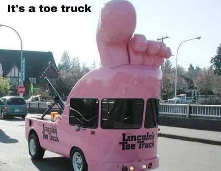 funny pics  - toe truck - It's a toe truck 10 Lingalis Toe Truck Lincolns "Toe Truck