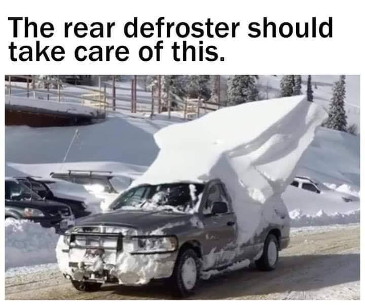 winter memes - funny warning labels - The rear defroster should take care of this.