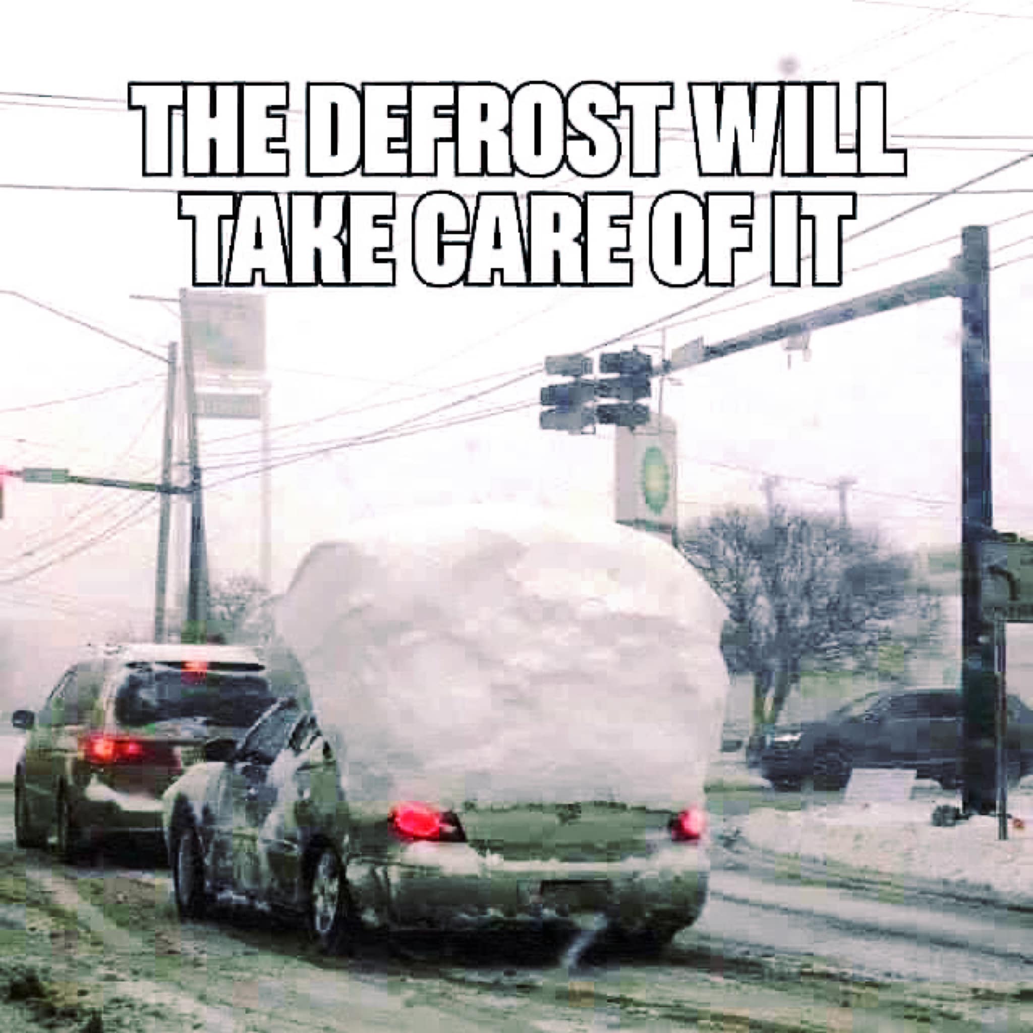 winter memes - timmins in winter - The Defrost Will Take Care Of It