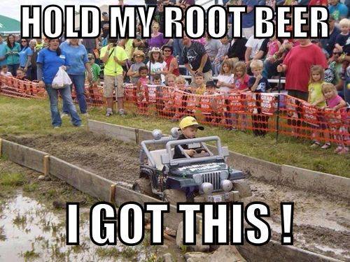 dank memes - car memes - root beer meme funny - Hold My Root Beer I Got This!