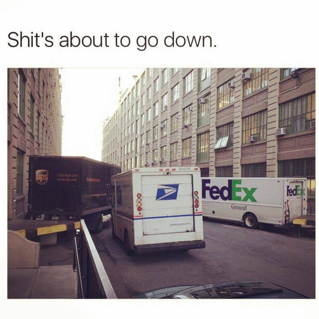 dank memes - car memes - ups driver meme - Shit's about to go down. Tyvtt 350 ups FedEx led 0000 Ground