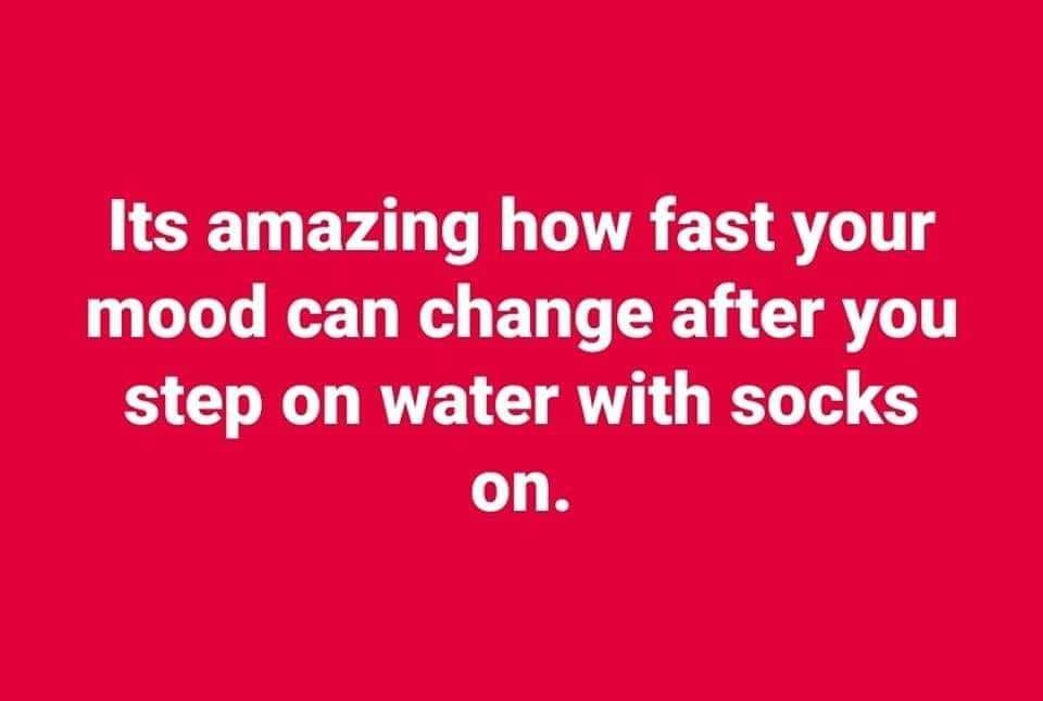 Frustrating pet peeves - save water signs - Its amazing how fast your mood can change after you step on water with socks on.