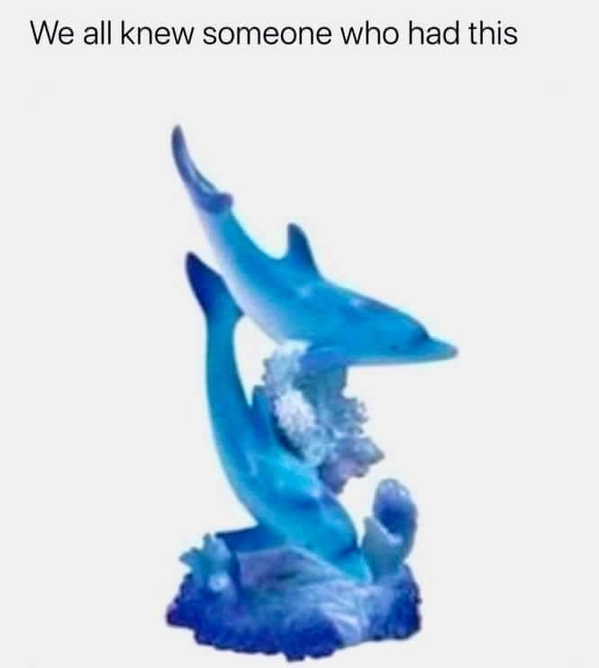 dolphin ornaments 90s - We all knew someone who had this