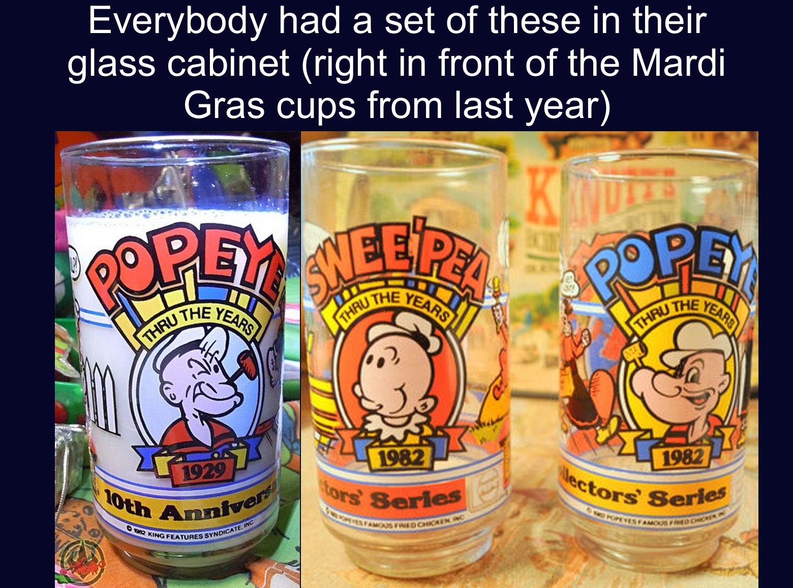 These glasses were in every kitchen during the 80s