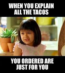 28 Taco Tuesday Memes That Inspire Us to Live Más