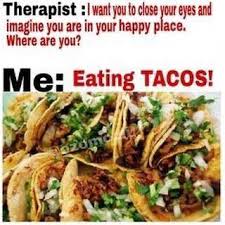 28 Taco Tuesday Memes That Inspire Us to Live Más