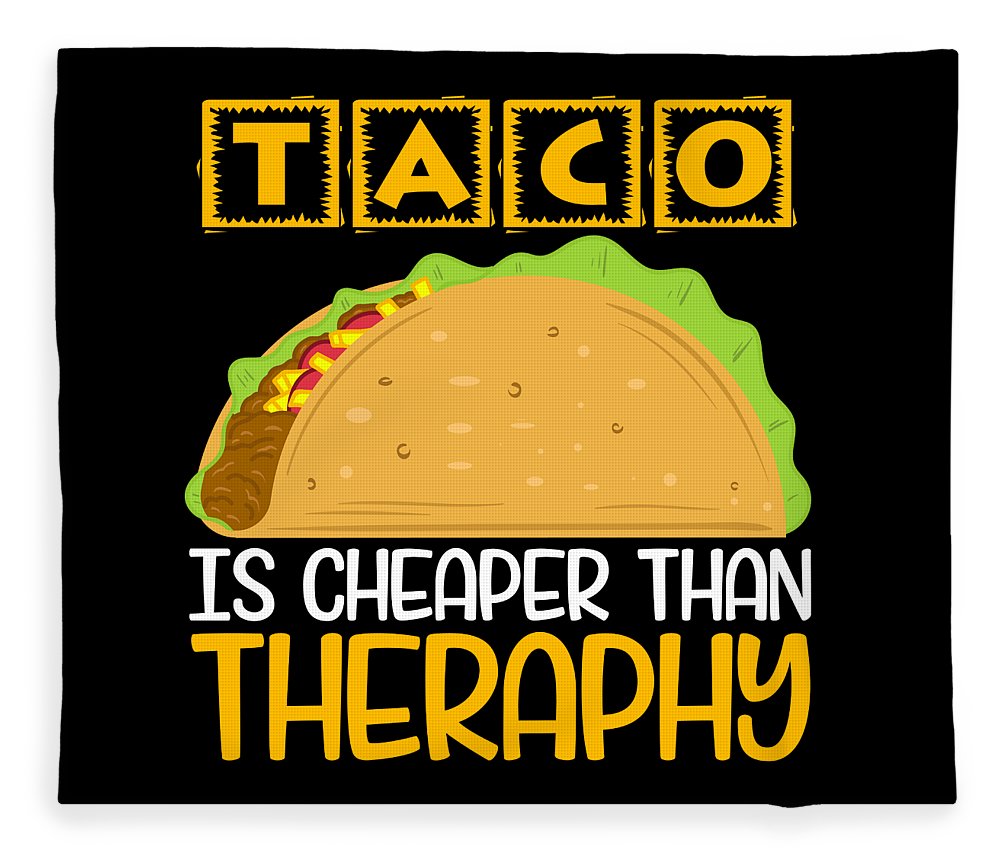 taco tuesday pics -label - Taco Is Cheaper Than Theraphy