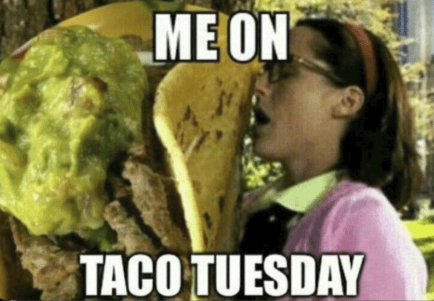 taco tuesday pics -taco meme - Me On Taco Tuesday