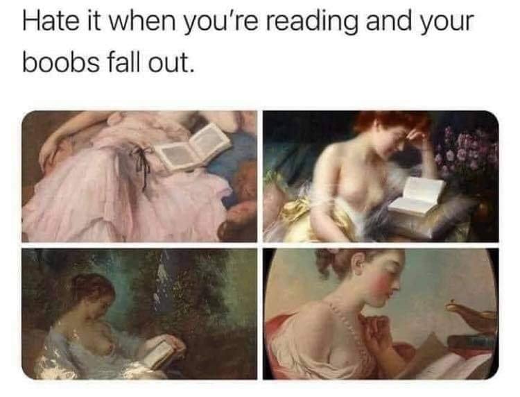 young woman reading - Hate it when you're reading and your boobs fall out.