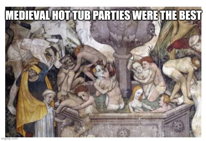 middle ages breasts - Medieval Hot Tub Parties Were The Best imgilip.com