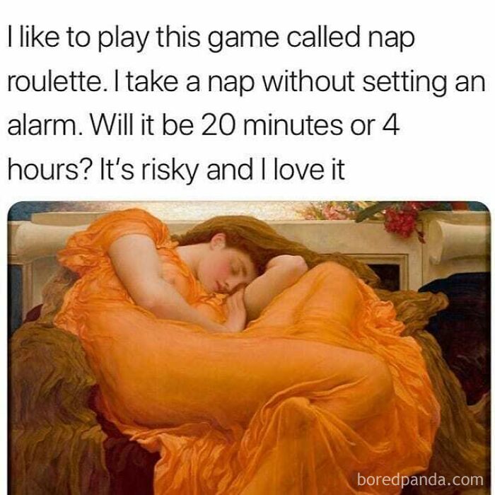 flaming june - I to play this game called nap roulette. I take a nap without setting an alarm. Will it be 20 minutes or 4 hours? It's risky and I love it boredpanda.com