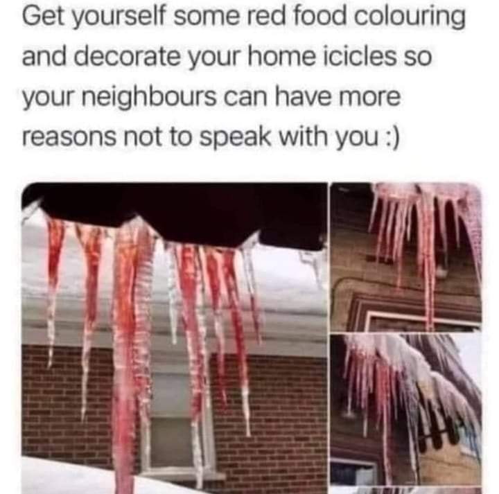 1 peter 3 3 4 - Get yourself some red food colouring and decorate your home icicles so your neighbours can have more reasons not to speak with you