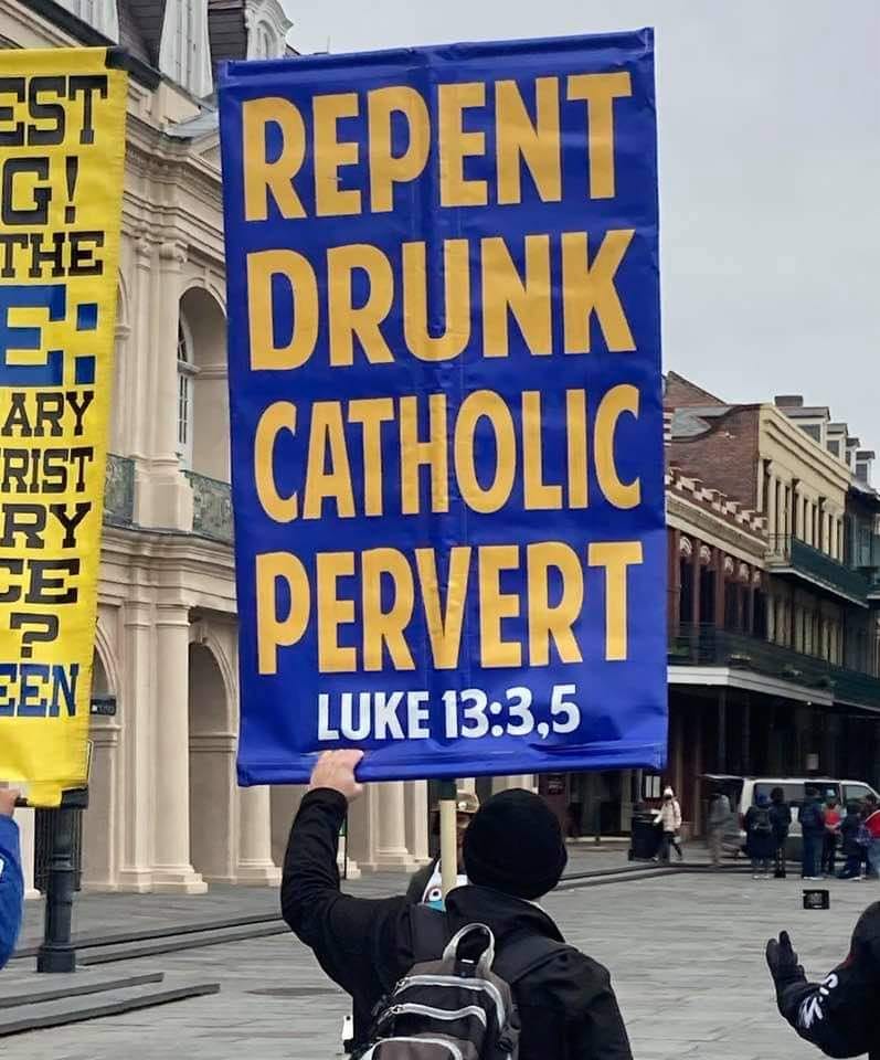 religion memes - protest - Est G! The Repent 2. Drunk Catholic Pervert Ary Rist Ry Ce ? Een Luke ,5