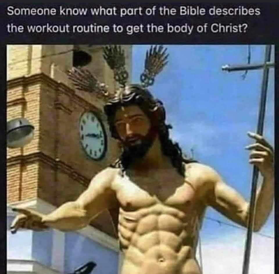 religion memes - jesus crossfit - Someone know what part of the Bible describes the workout routine to get the body of Christ?