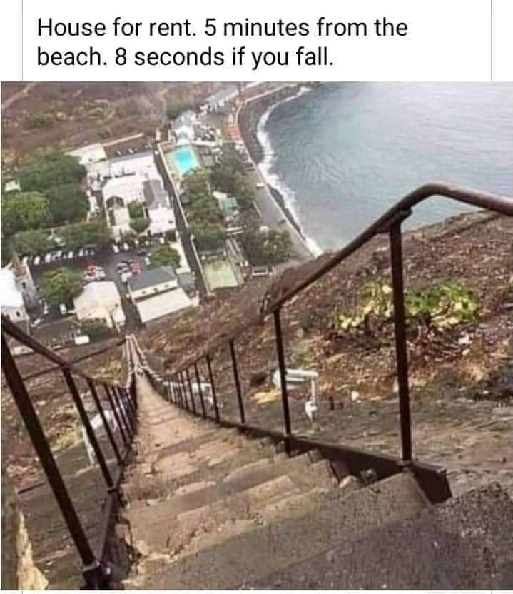 House for rent. 5 minutes from the beach. 8 seconds if you fall.