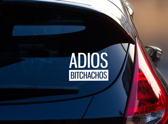 amazing bumper stickers - tell your cat i said pspsps sticker - Adios Bitchachos