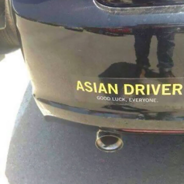 amazing bumper stickers - funny car stickers - Asian Driver Good Luck, Everyone
