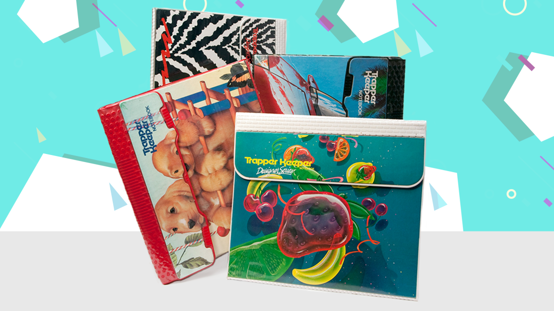 And trapper keepers were a rite of passage when you reached a certain grade
