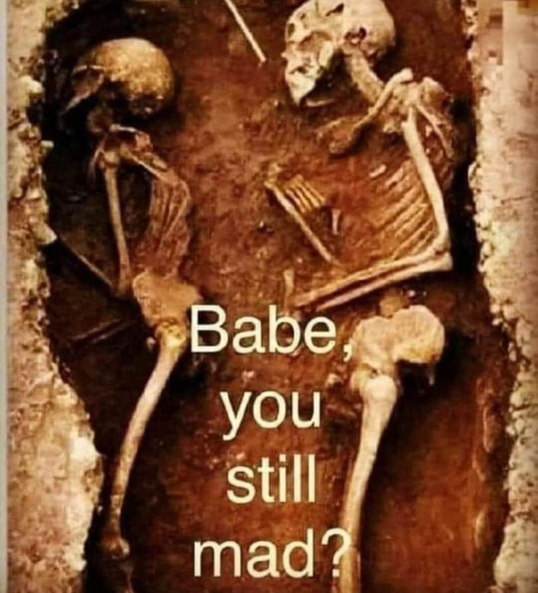 Relationship Memes - babe in the grave
