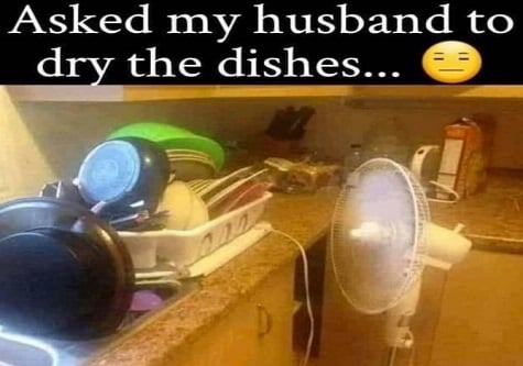marriage memes - asked my husband to dry the dishes - Asked my husband to dry the dishes...