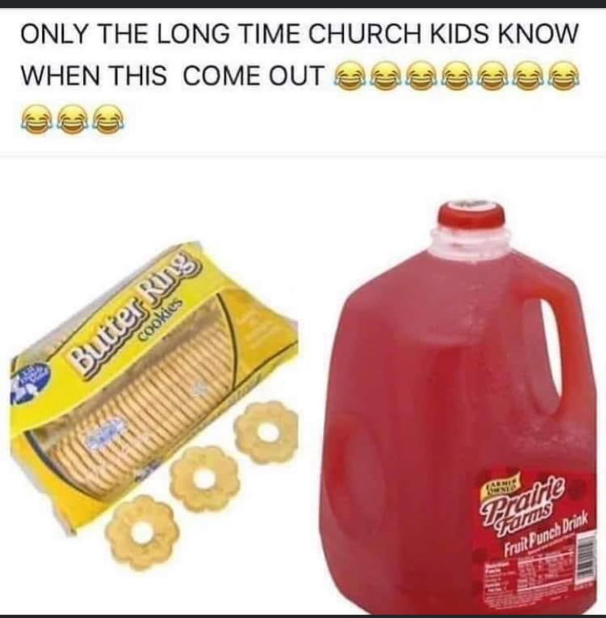 Things to relate to over 30 - Only The Long Time Church Kids Know When This Come Out cookies Butter Ring Ante Forms Fruit Punch Drink