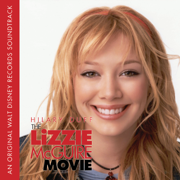 Early 2000s nostalgia - lizzie mcguire movie cd - An Original Walt Disney Records Soundtrack Hilary Duff The Lizzie Mcguire Movie
