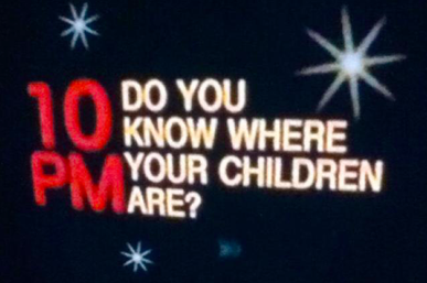 Vintage PSAs - it's 10pm do you know where your children are - 10 Know Where Do You Pm Your Children