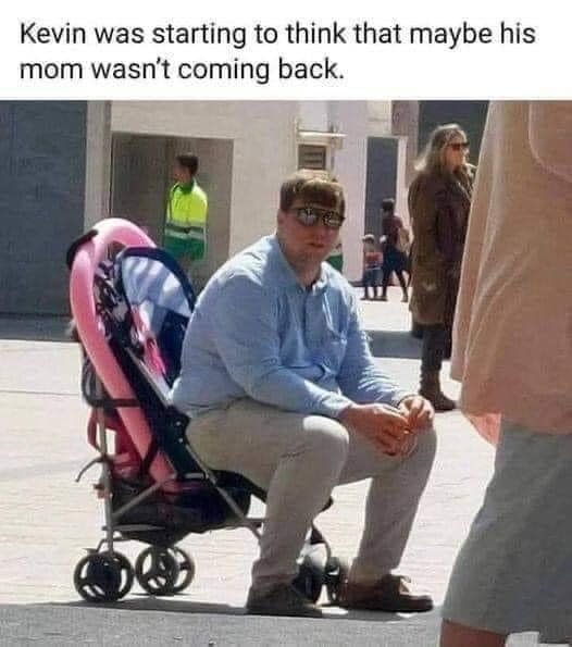 Memes and Fails - Kevin was starting to think that maybe his mom wasn't coming back.