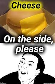 Memes and Fails - Cheese On the side, please