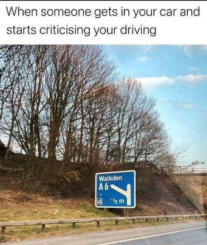 Car memes - someone gets in your car and starts criticizing your driving